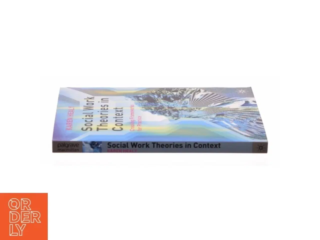 Billede 3 - Social work theories in context : creating frameworks for practice (Bog)