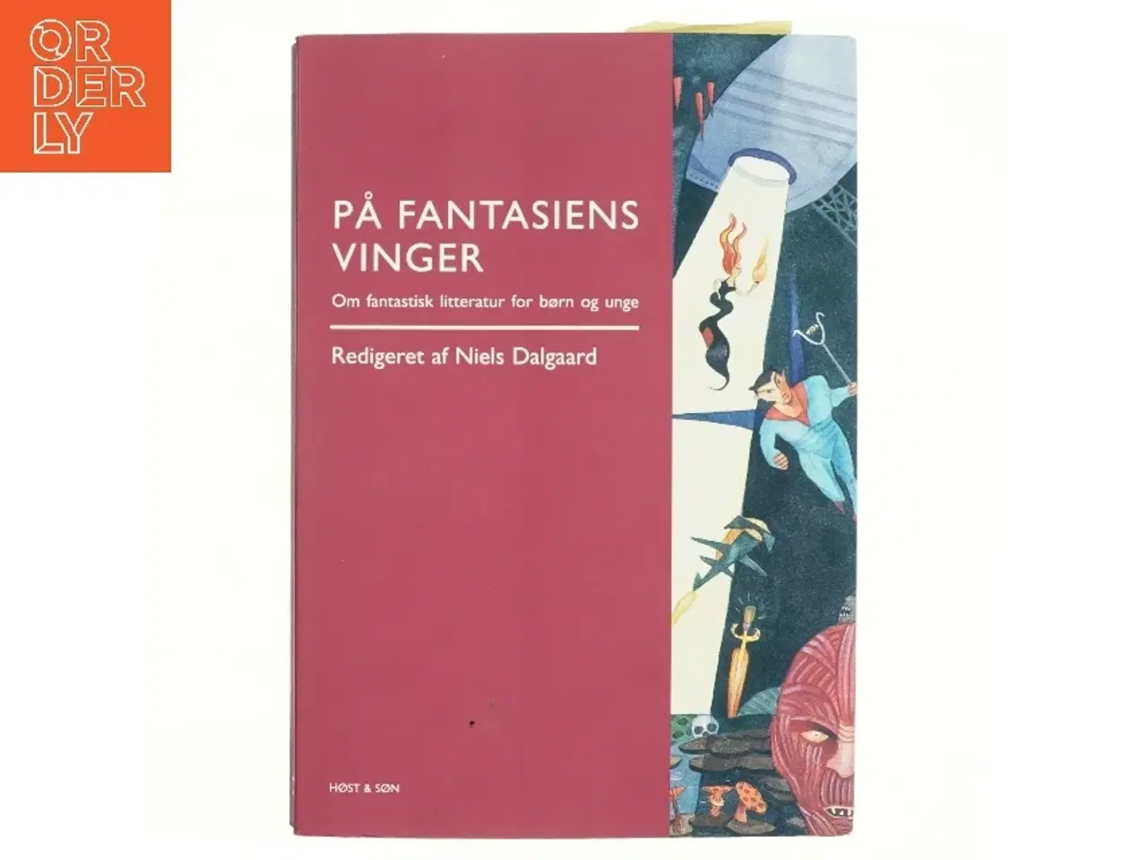 Billede 1 - På fantasiens vinger : om fantastisk litteratur for børn og unge af Niels Dalgaard (f. 1956) (Bog)