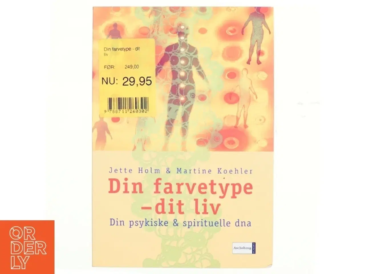 Billede 1 - Din farvetype - dit liv : din psykiske & spirituelle dna (Bog)