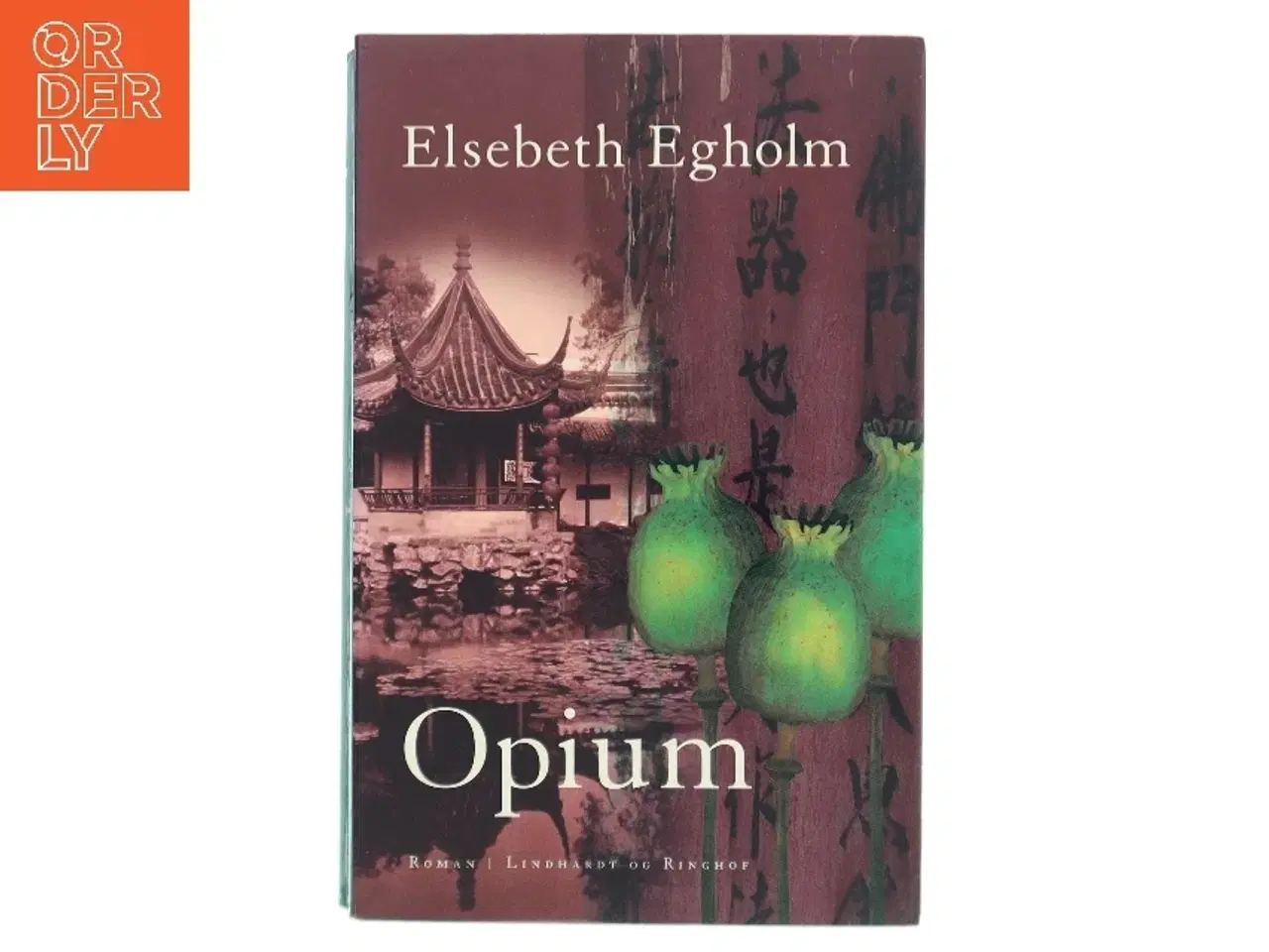 Billede 1 - Opium af Elsebeth Egholm (Bog)