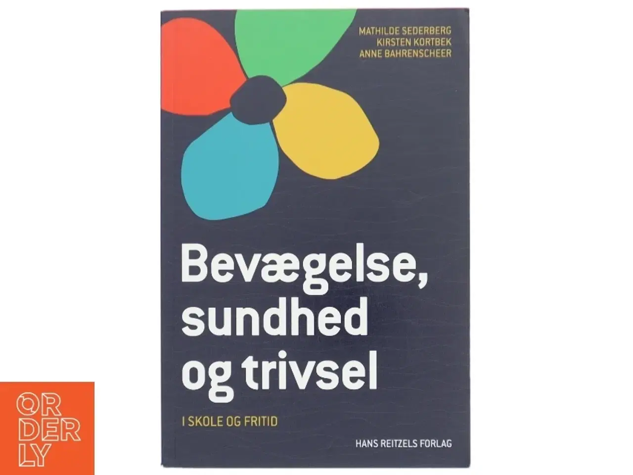 Billede 1 - Bevægelse, sundhed og trivsel - i skole og fritid af Mathilde Sederberg (Bog)