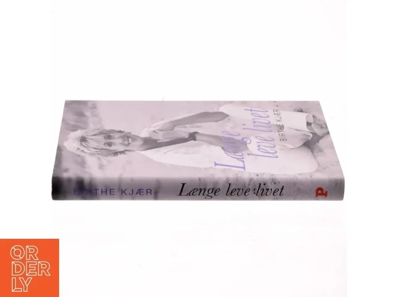 Billede 2 - Længe leve livet af Birthe Kjær (Bog)