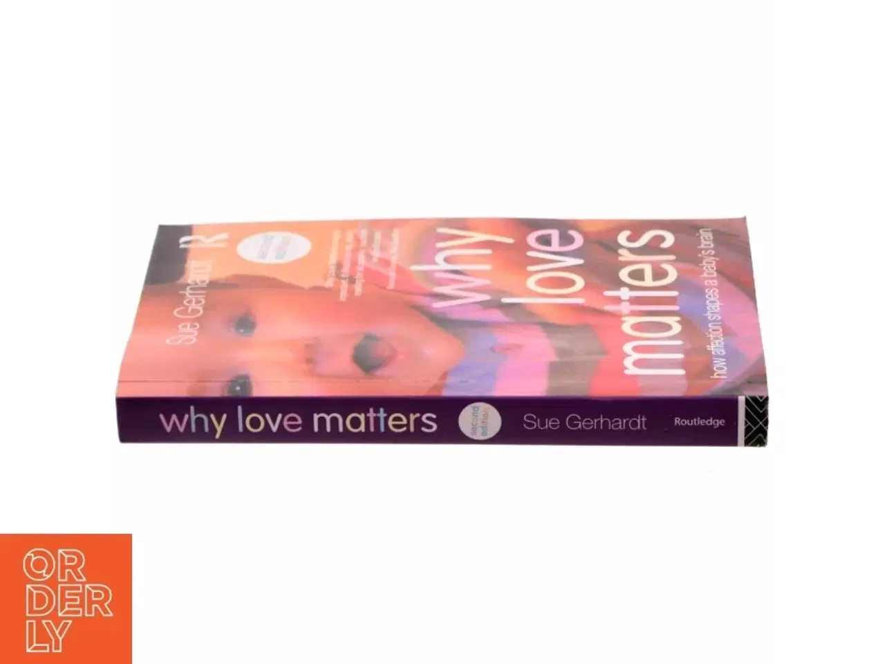 Billede 2 - Why love matters : how affection shapes a baby&#39;s brain (Bog)