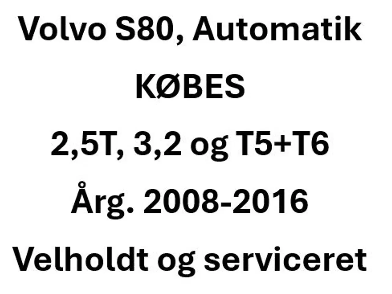 Billede 1 - KØBES Volvo S80 AUT. KØBES