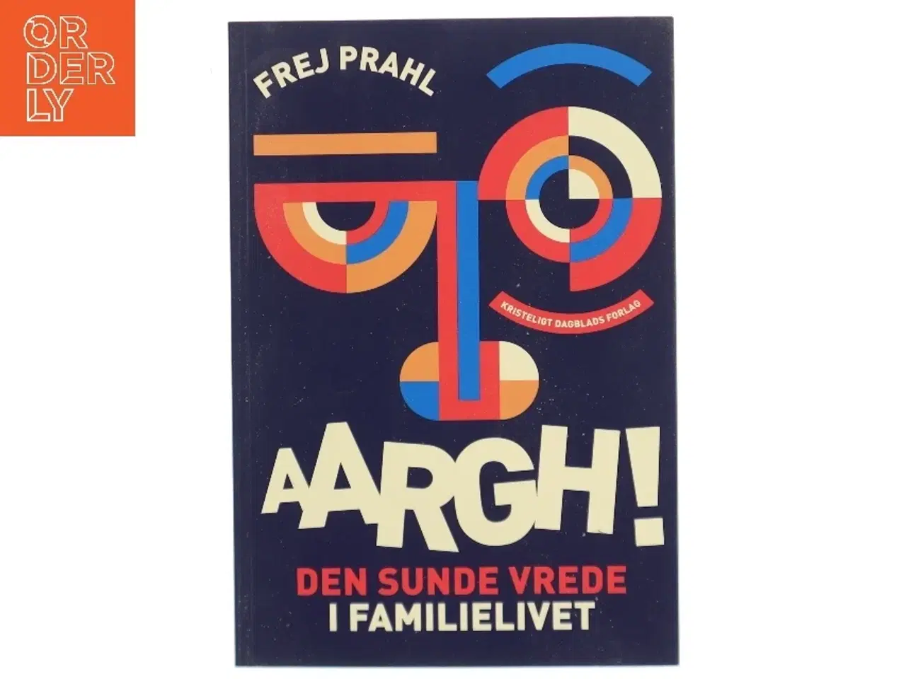 Billede 1 - AARGH! - den sunde vrede i familielivet af Frej Prahl (Bog)
