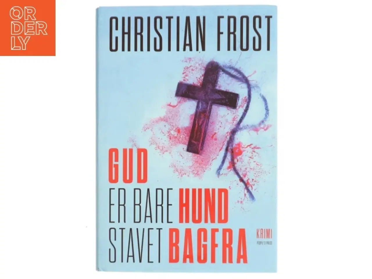 Billede 1 - Gud er bare hund stavet bagfra : krimi af Christian Frost (Bog)
