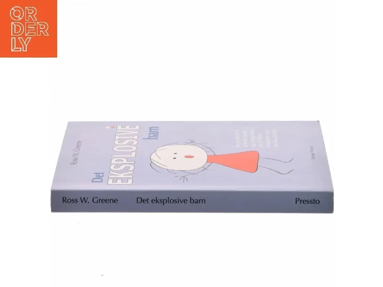 Billede 2 - Det eksplosive barn : en ny metode til at forstå, hjælpe og opdrage børn, der let bliver frustrerede og er kronisk ufleksible af Ross W