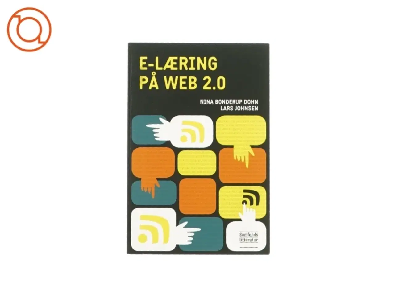 Billede 1 - E-læring på web 2.0 af Nina Bonderup Dohn og Lars Johnsen (Bog)