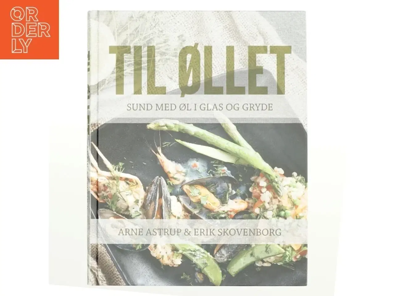 Billede 1 - Til øllet : sund med øl i glas og gryde af Arne Astrup (f. 1955) (Bog)