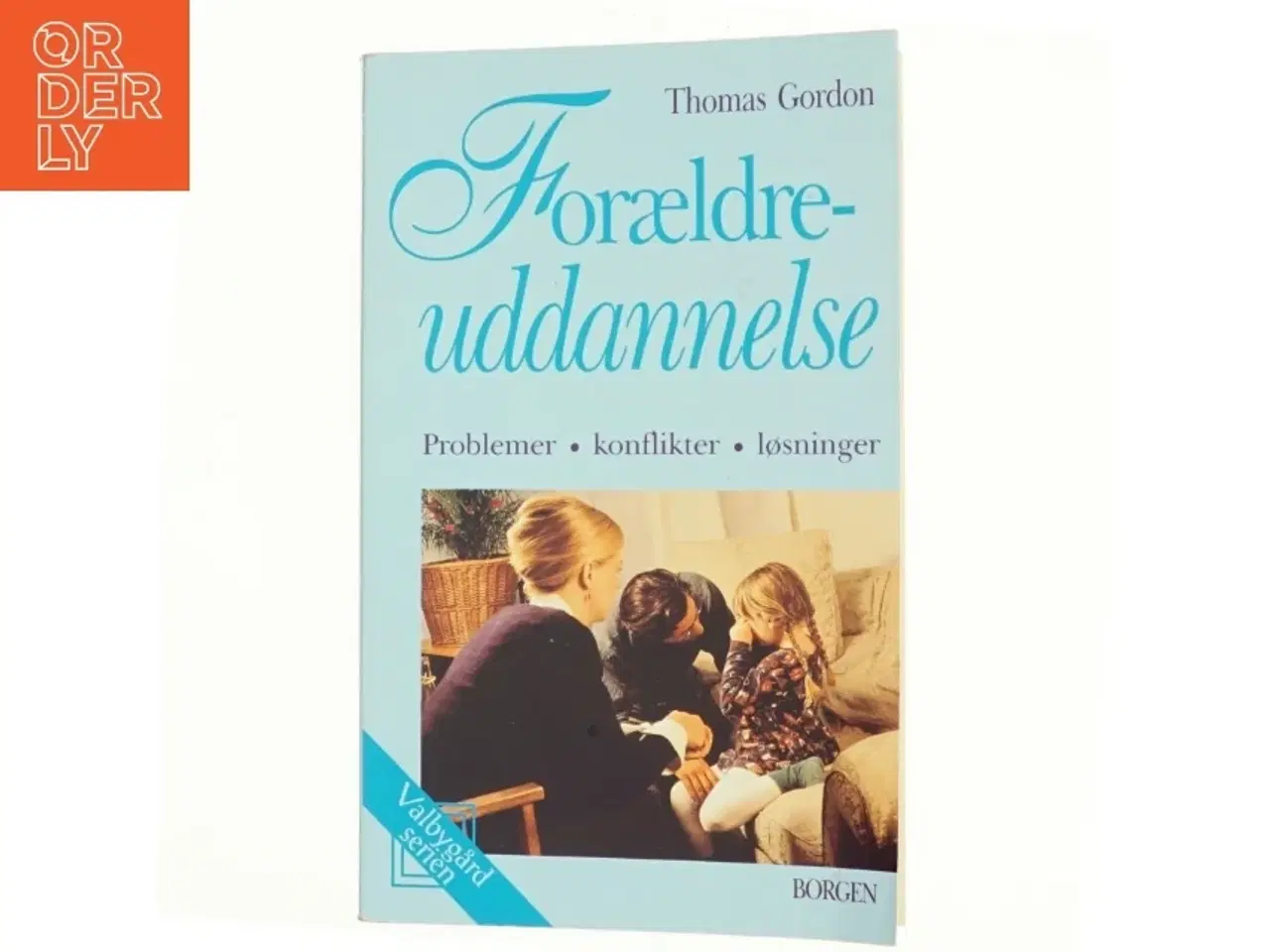 Billede 1 - Forældreuddannelse : problemer, konflikter, løsninger (Bog)