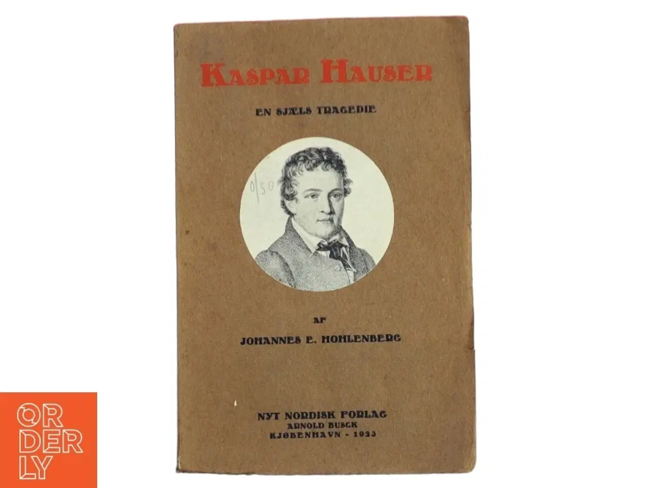 Billede 1 - Kaspar Hauser af Johannes E. Hohlenberg (Bog)