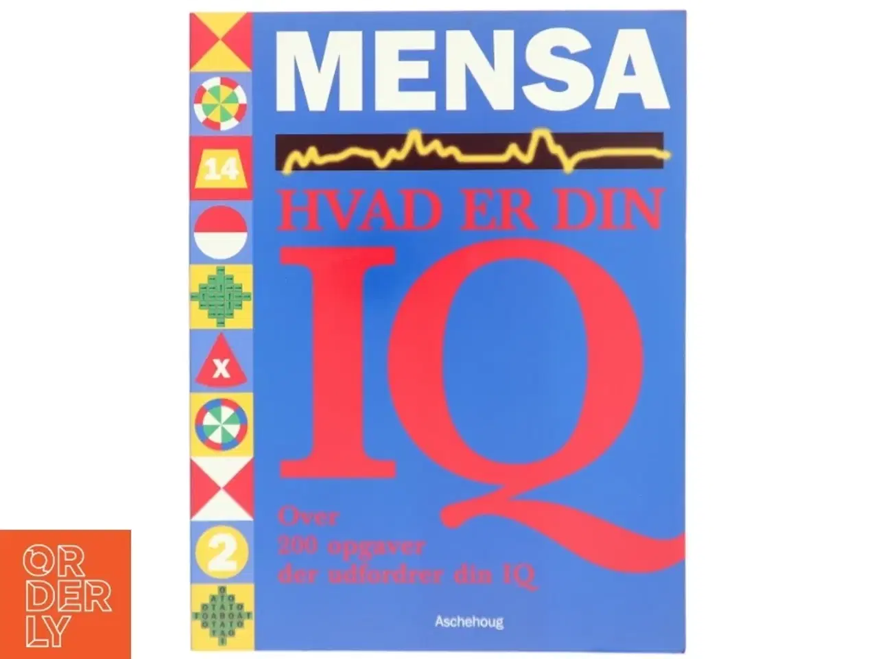 Billede 1 - Mensa - hvad er din IQ : over 200 opgaver der udfordrer din IQ (Bog)