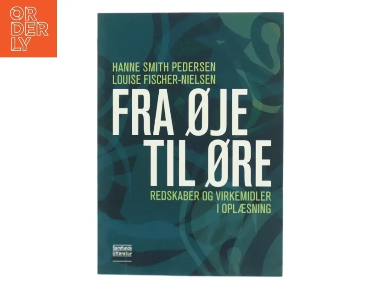 Billede 1 - Fra øje til øre : redskaber og virkemidler i oplæsning af Hanne Smith Pedersen (Bog)