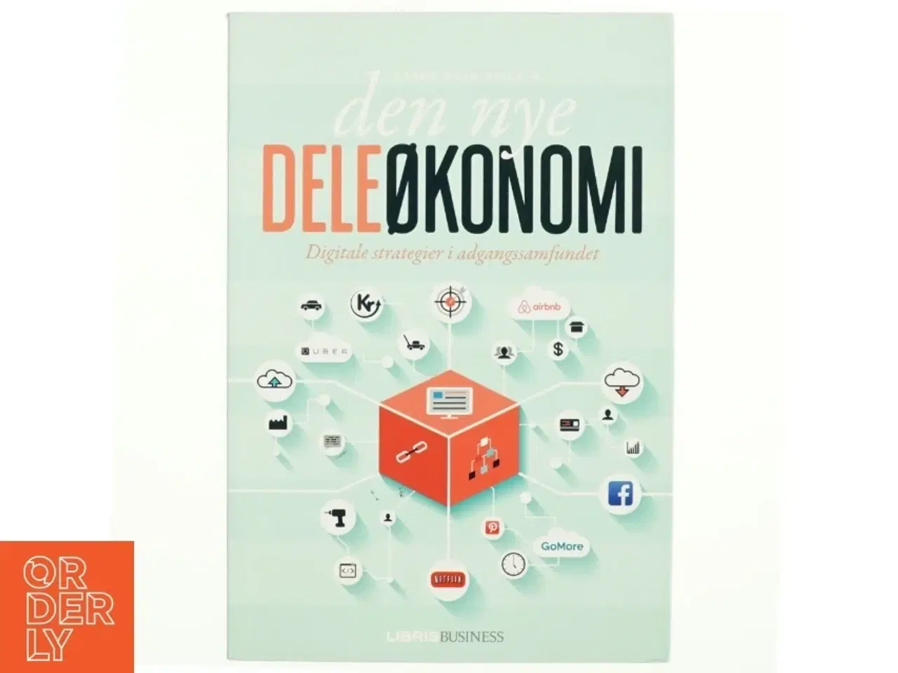 Billede 1 - Den nye deleøkonomi : digitale strategier i adgangssamfundet af Jesper Bove-Nielsen (Bog)