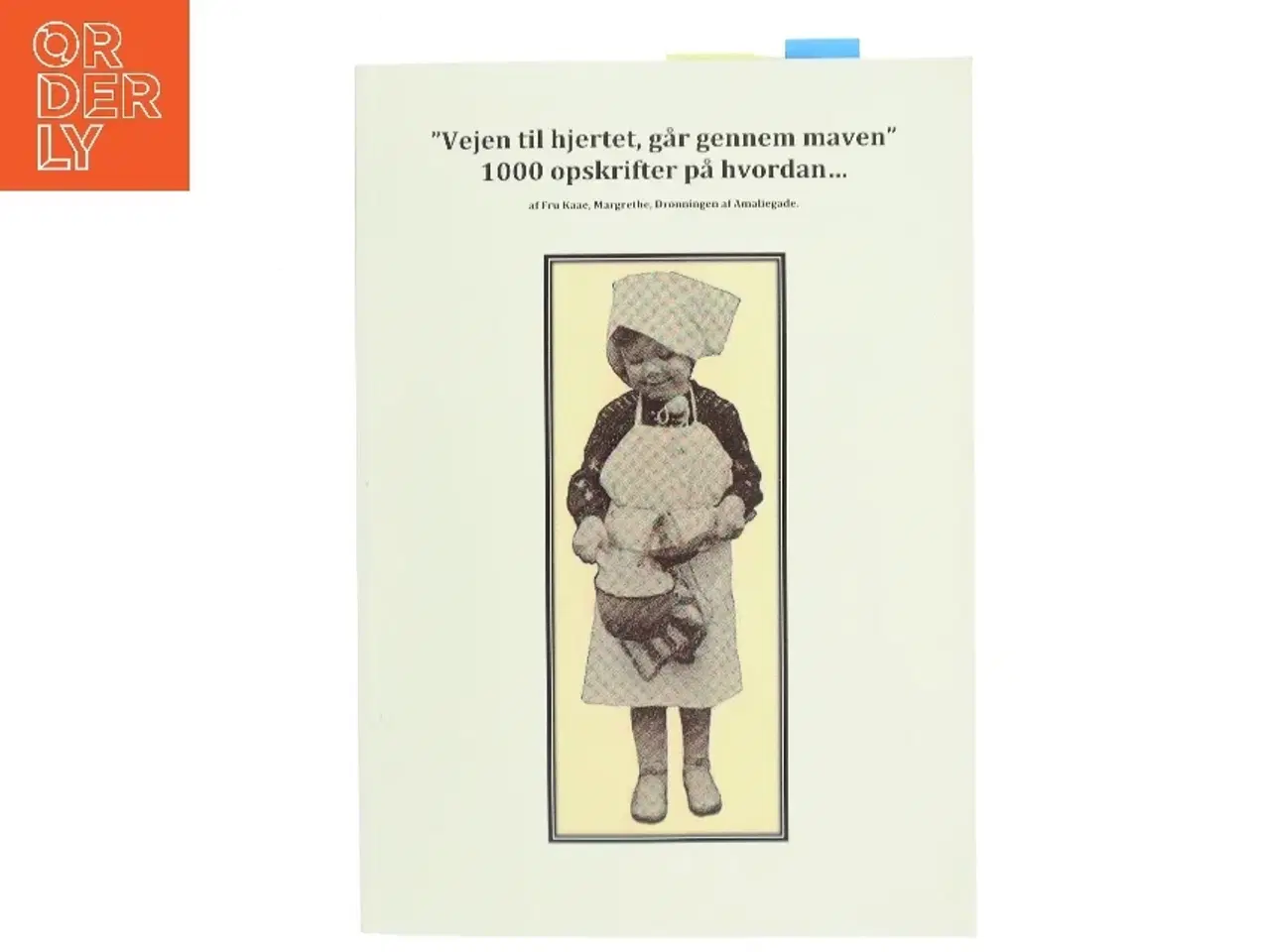 Billede 1 - Vejen til hjertet, går gennem maven - 1000 opskrifter på hvordan... af Fru Kaae, Margrethe, Dronningen af Amaliegade (Bog)