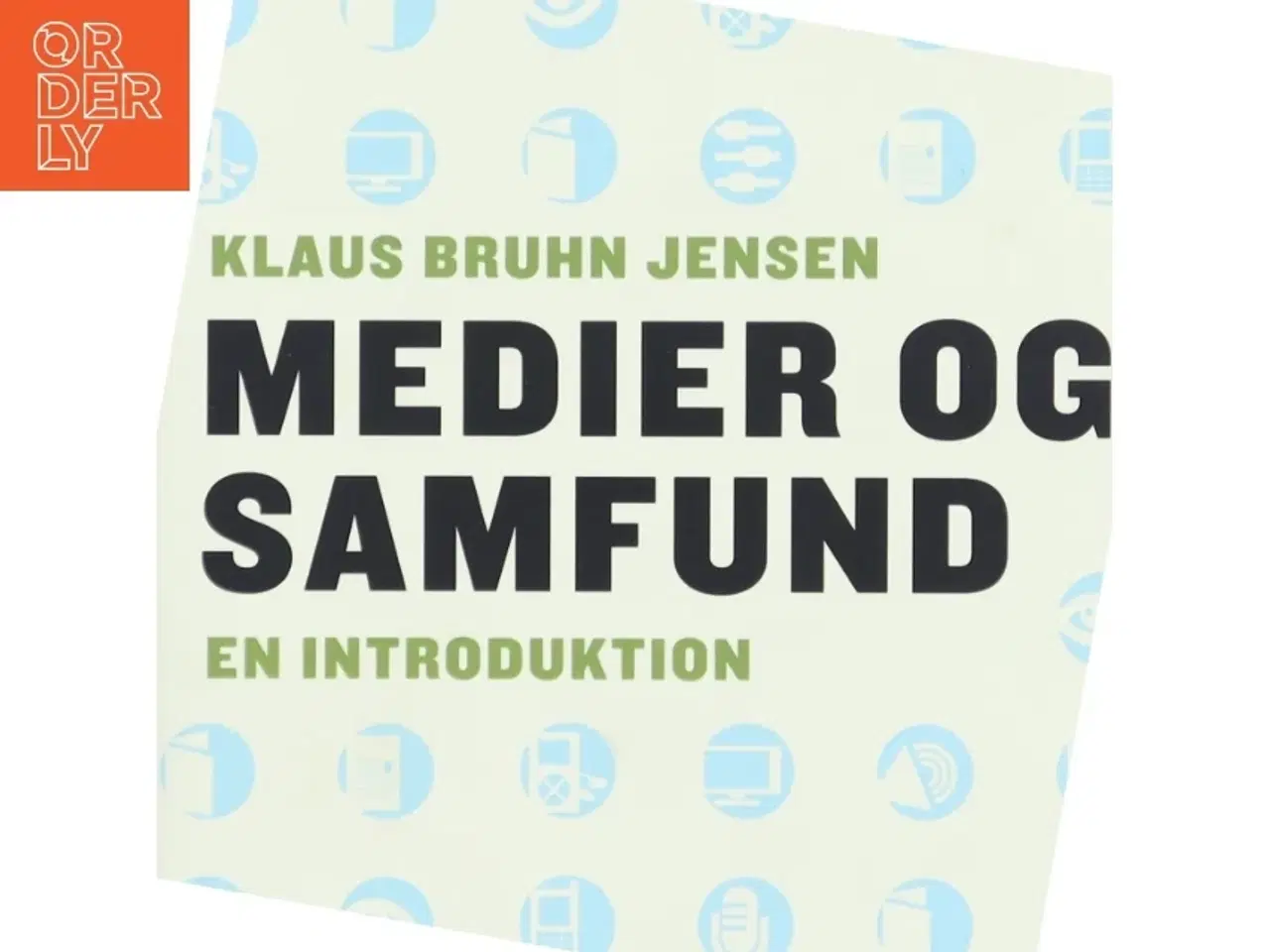 Billede 2 - Medier og samfund : en introduktion af Klaus Bruhn Jensen (Bog)