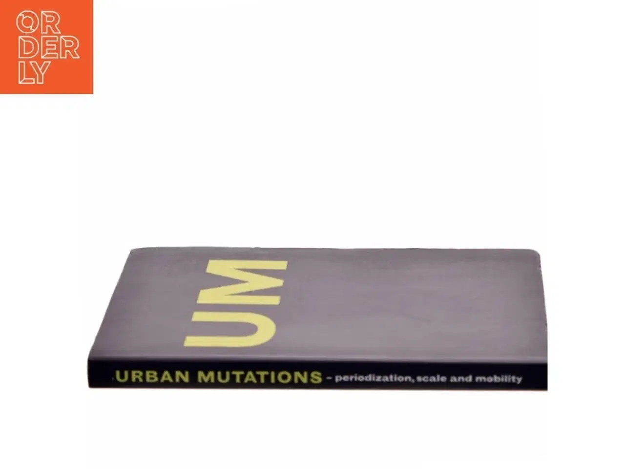 Billede 2 - Urban mutations - periodization, scale and mobility Niels Albertsen, Tom Nielsen, Peter Hemmersam