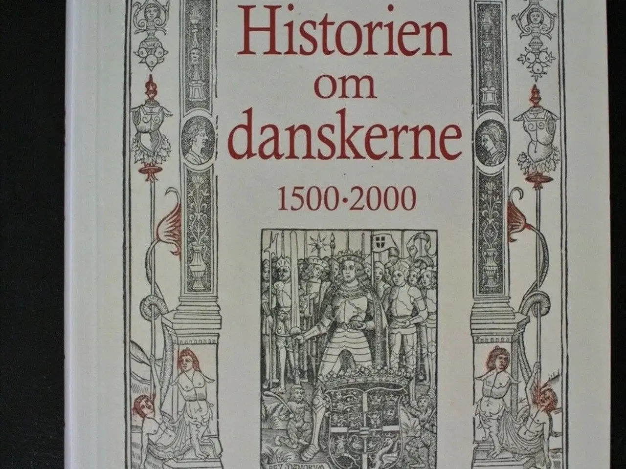 Billede 1 - historien om danskerne 1500-2000, af knud j.v. jes