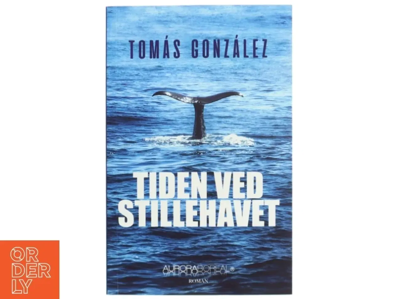 Billede 1 - Tiden ved Stillehavet af Tom&#225;s Gonz&#225;lez (f. 1950) (Bog)