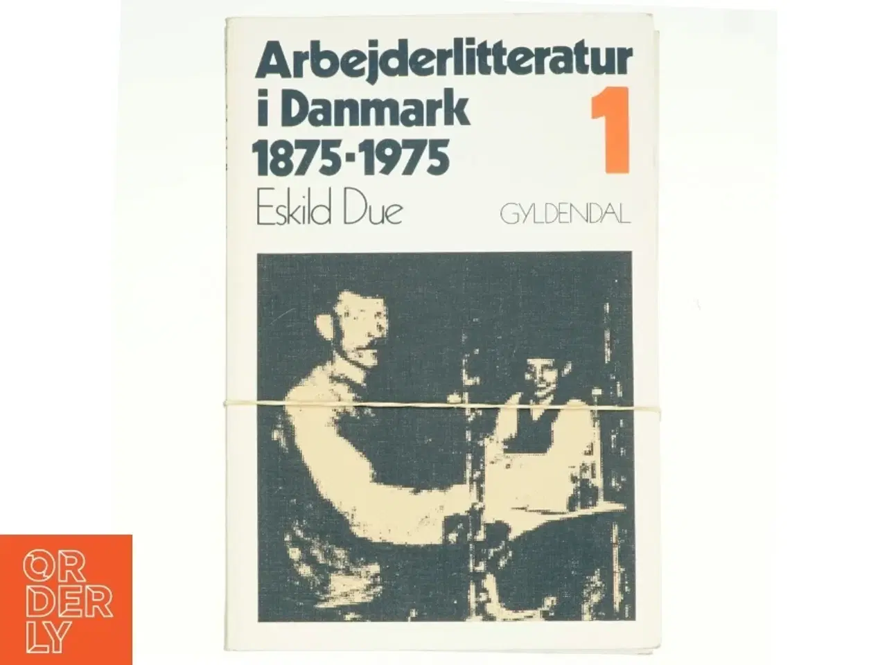 Billede 1 - Arbejderlitteratur i Danmark 1-4 af Eskild Due (bog)