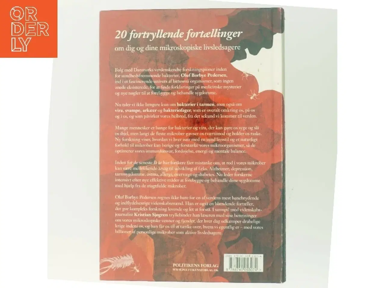 Billede 3 - Magtfulde mikrober : hvad videnskaben ved om din krops skytsengle og dæmoner - og hvordan du får det bedste ud af dem af Oluf Borbye Pederse