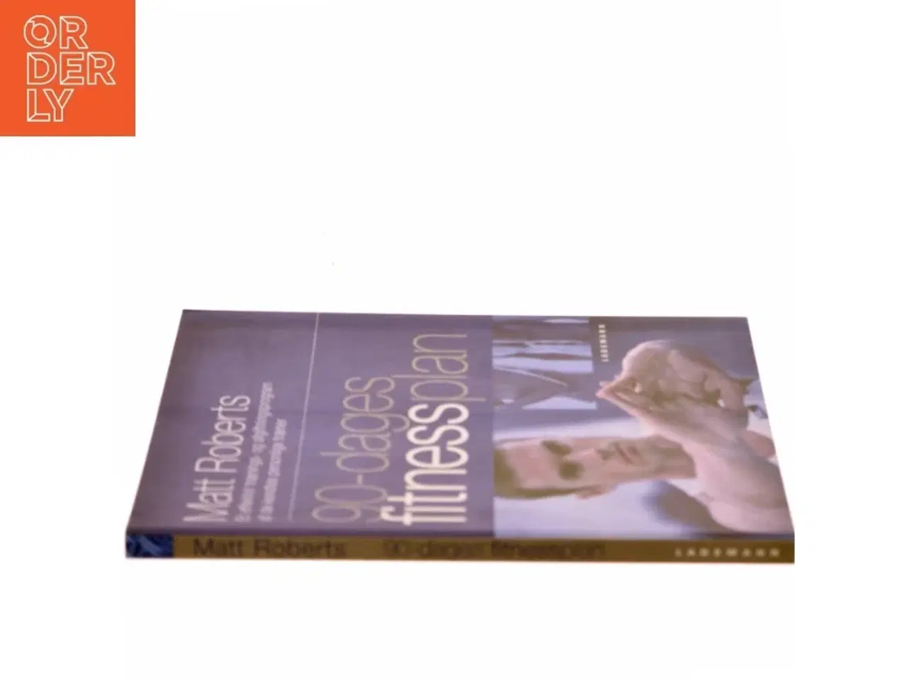 Billede 2 - 90-dages fitnessplan af Matt Roberts (f. 1973) (Bog)