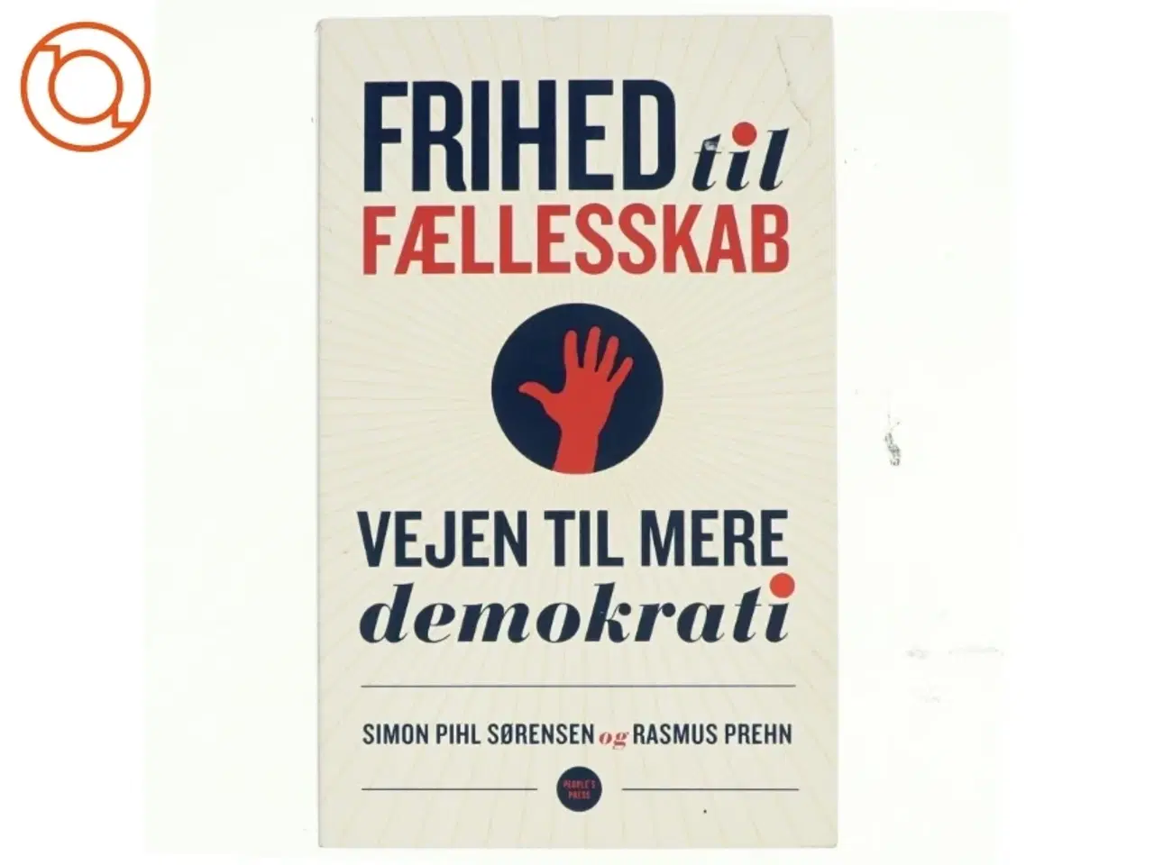 Billede 1 - Frihed til fællesskab : vejen til mere demokrati af Rasmus Prehn (Bog)