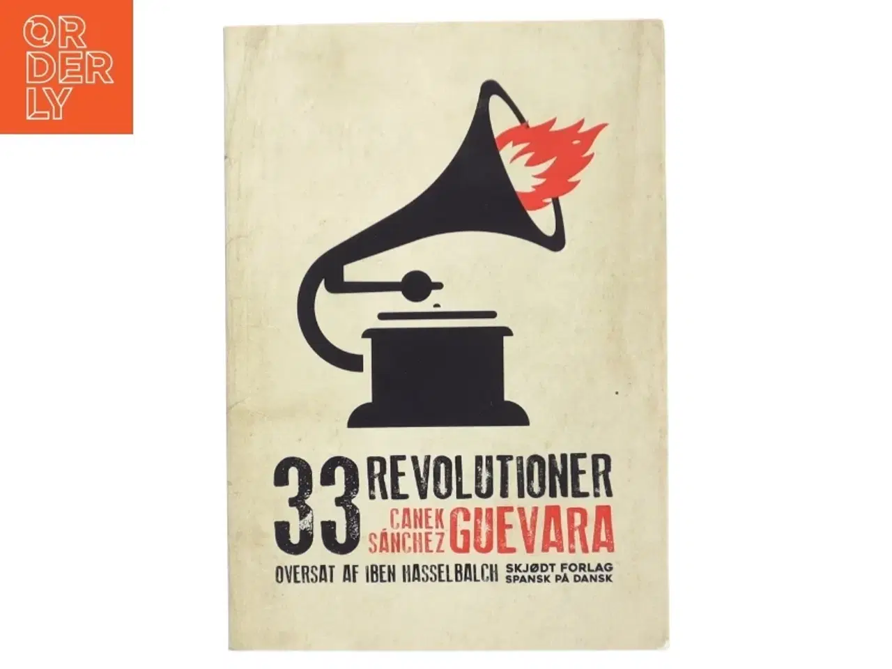 Billede 1 - 33 revolutioner af Canek Sánchez Guevara (f. 1974) (Bog)