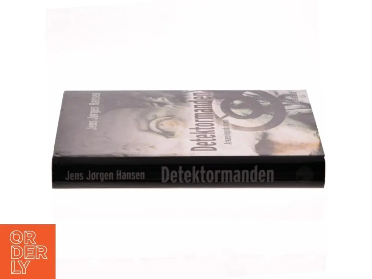 Billede 2 - Detektormanden : arkæologisk krimi af Jens Jørgen Hansen (f. 1961-01-10) (Bog)