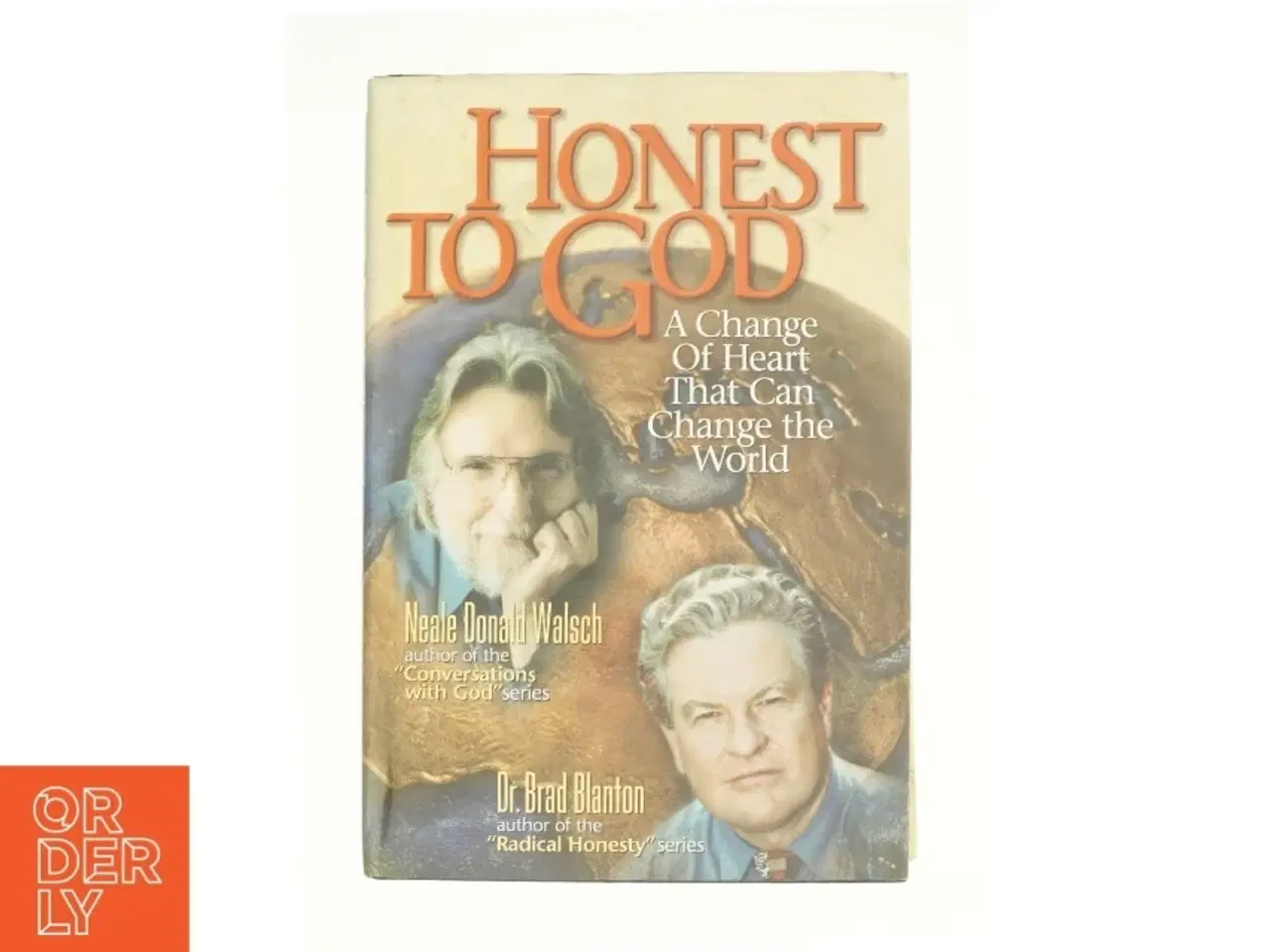 Billede 1 - Honest to God : a Change of Heart That Can Change the World by Neale Donald, Blanton, Brad Walsch af Brad Dr. Blanton (Bog)