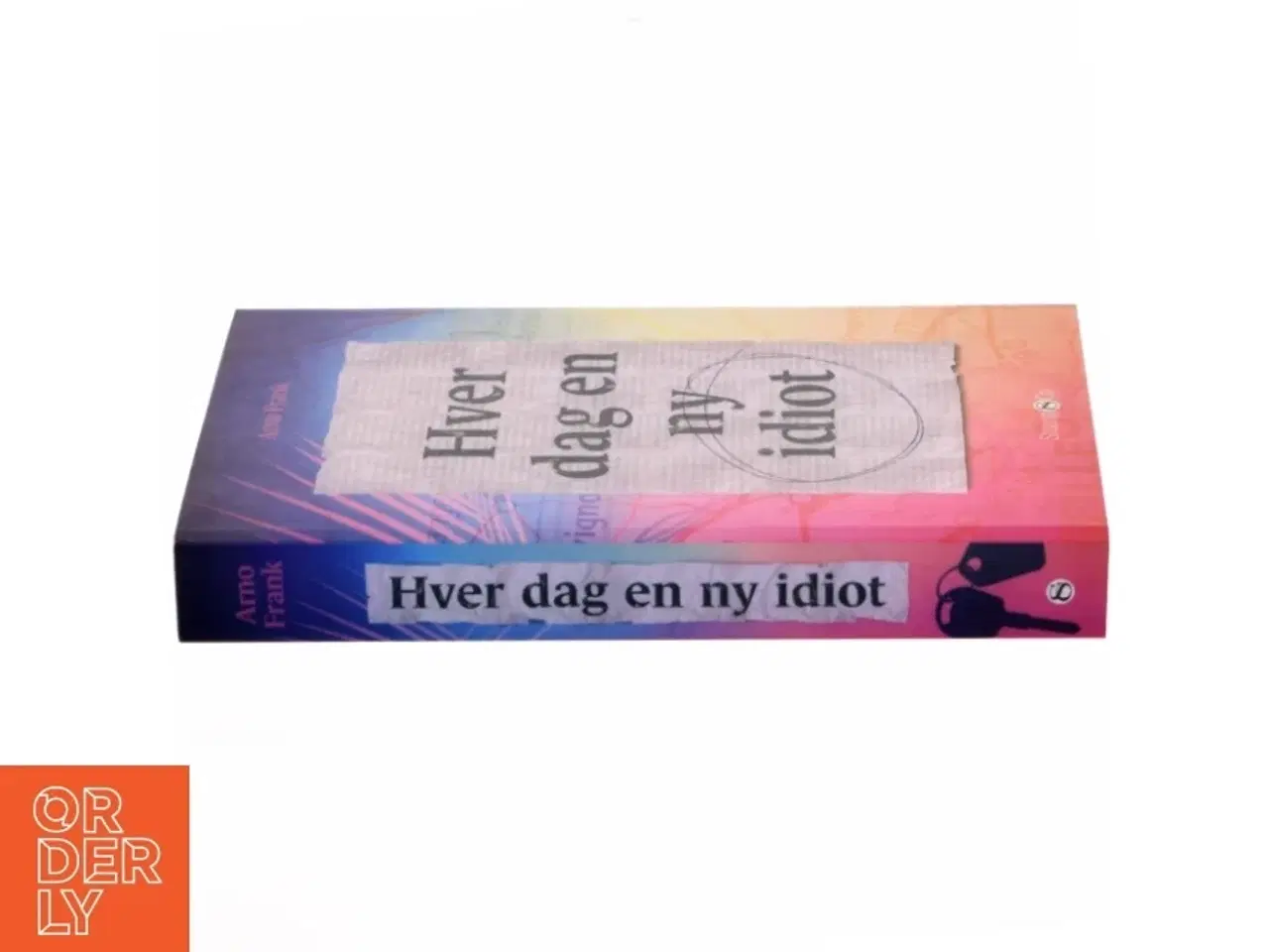 Billede 2 - Hver dag en ny idiot : roman af Arno Frank (f. 1971) (Bog)