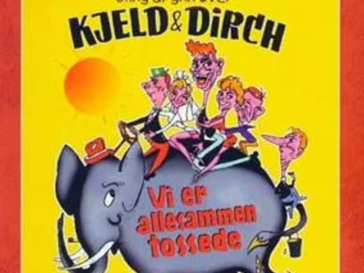 Billede 1 - KJELD & DIRCH ; Vi er allesammen tossede