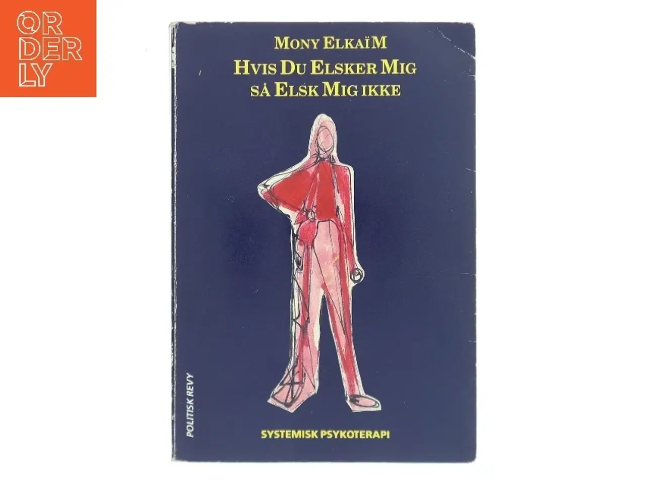 Billede 1 - Hvis Du Elsker Mig Så Elsk Mig Ikke af Mony Elkaïm (Bog)