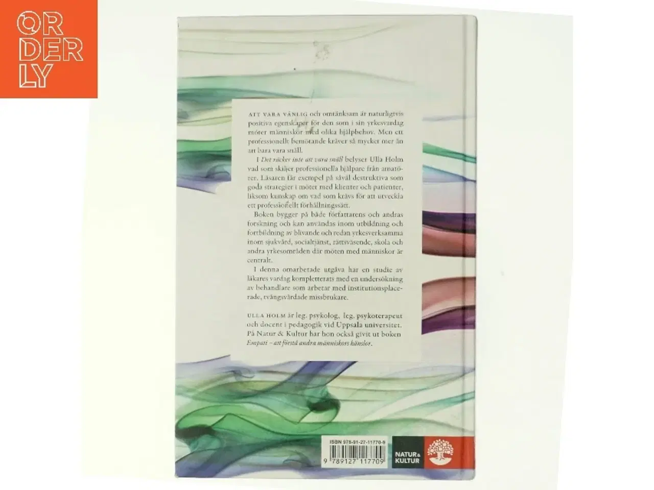 Billede 3 - Det räcker inte att vara snäll : om empati och professionellt bemtande i människovårdande yrken af Ulla Holm (Bog)