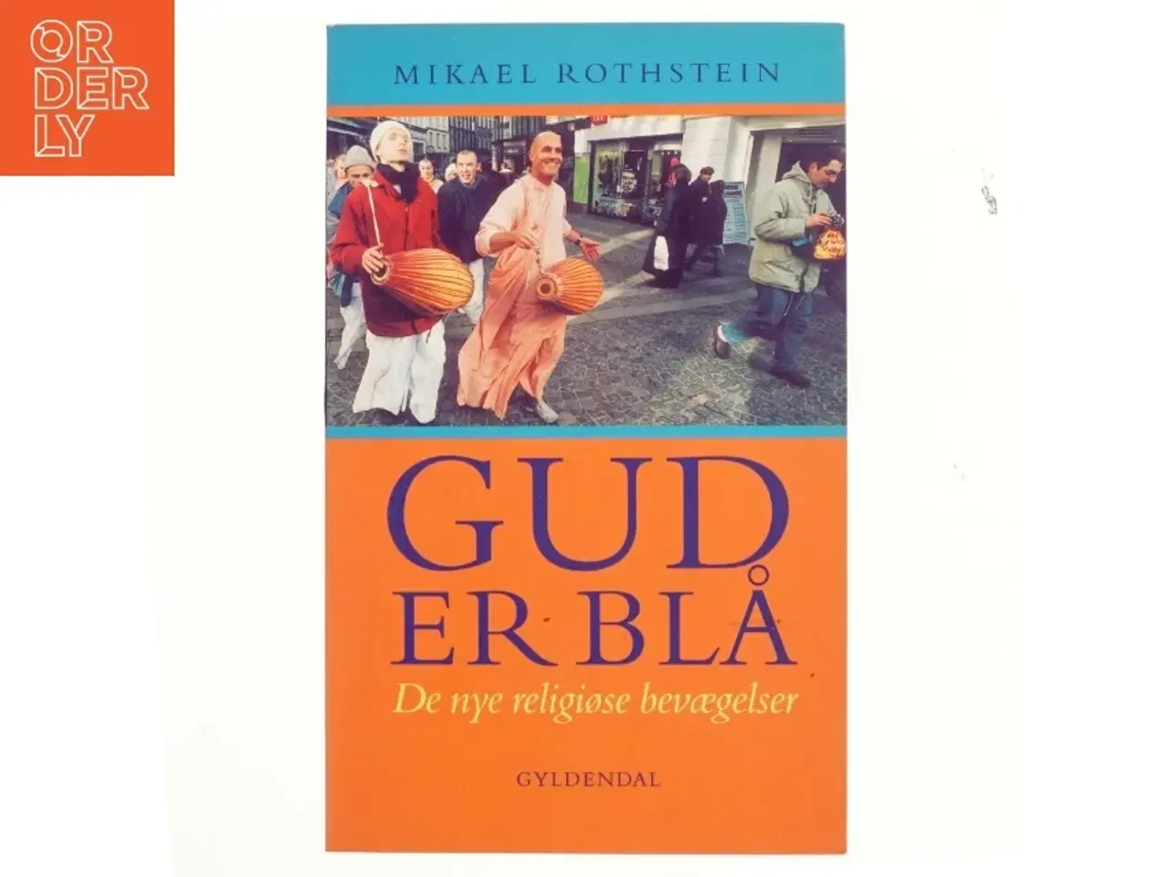 Billede 1 - Gud er blå : de nye religiøse bevægelser af Mikael Rothstein (Bog)
