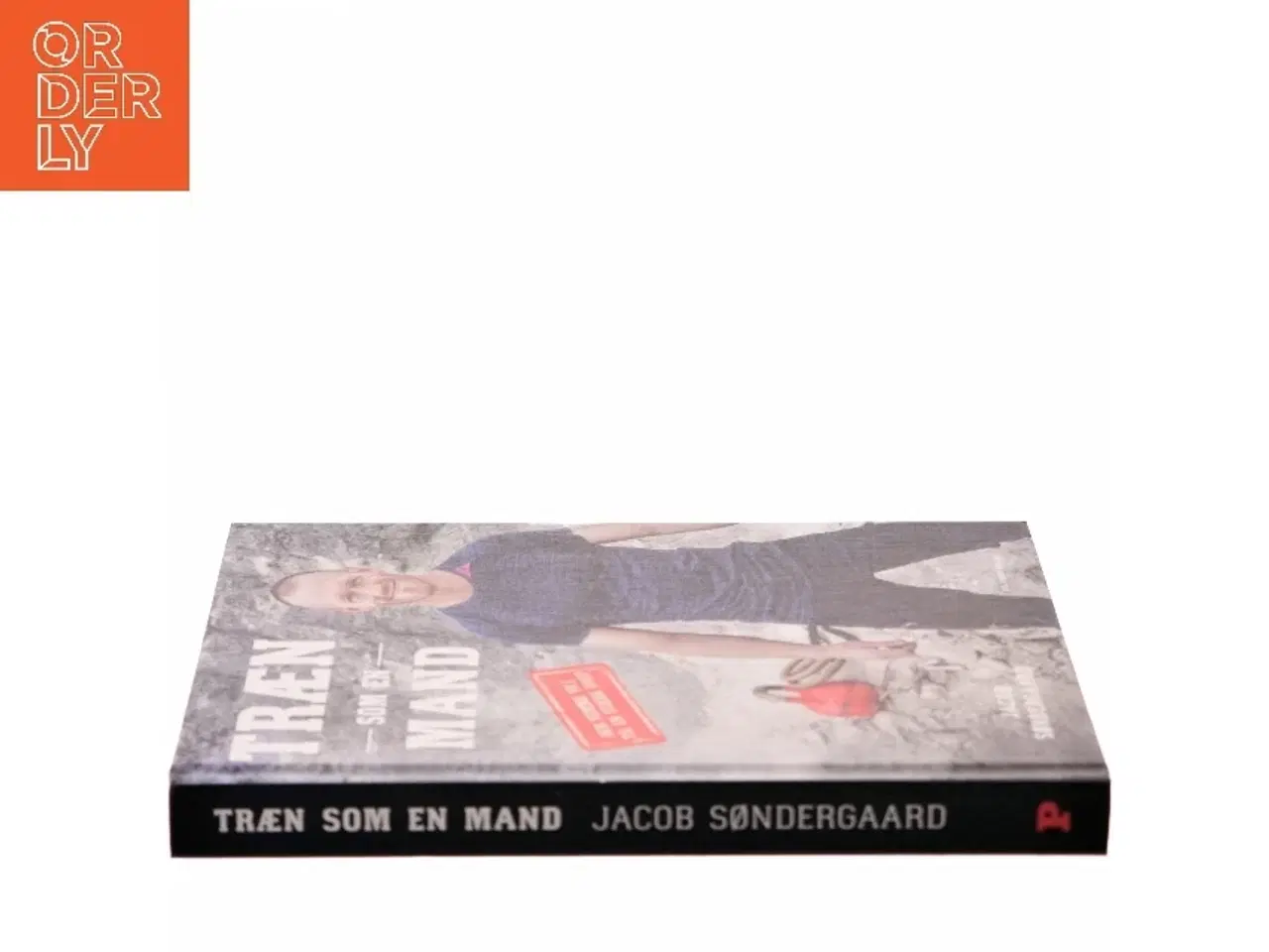 Billede 2 - Træn som en mand : den nemme vej til en stærk krop af Jacob Søndergaard (f. 1980) (Bog)