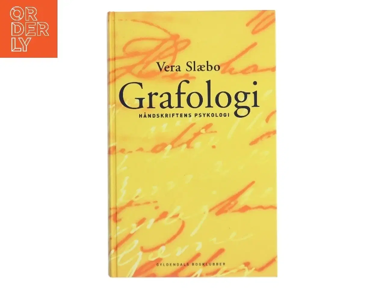 Billede 1 - Grafologi : håndskriftens psykologi af Vera Slæbo (Bog)