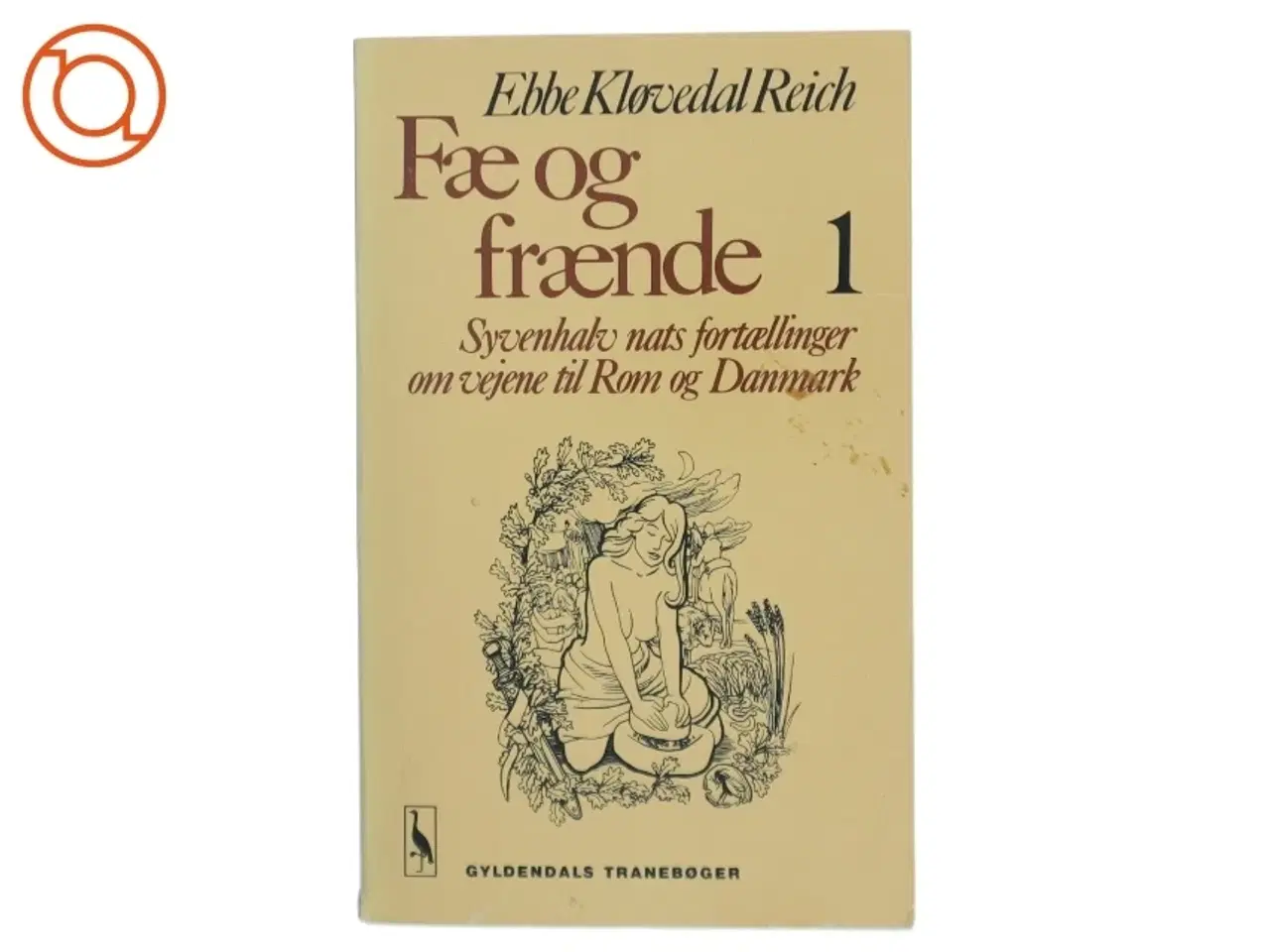 Billede 1 - Fæ og fænde (Bind 1) - syvenhalv nats fortællinger om vejene til Rom og Danmark af Ebbe Kløvedal Reich (bog)