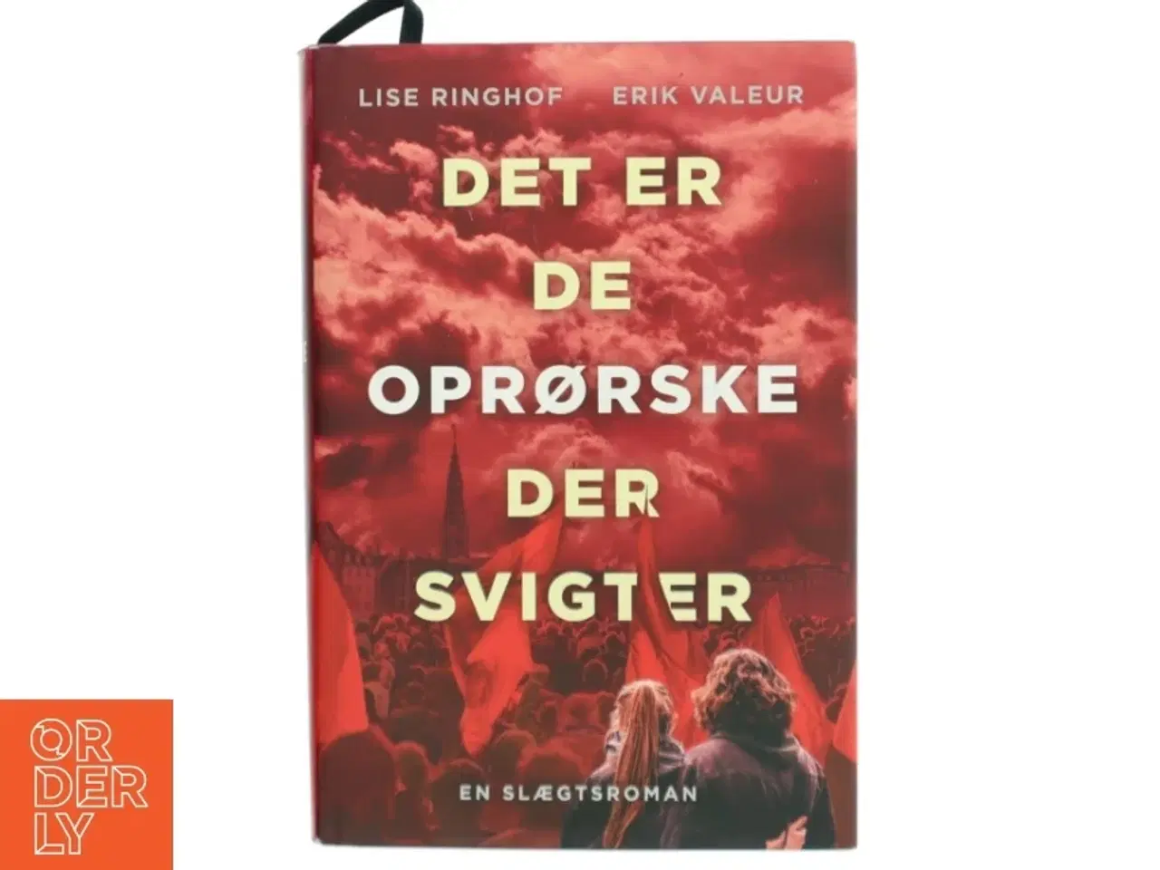 Billede 1 - Det er de oprørske der svigter : roman af Lise Ringhof (Bog)