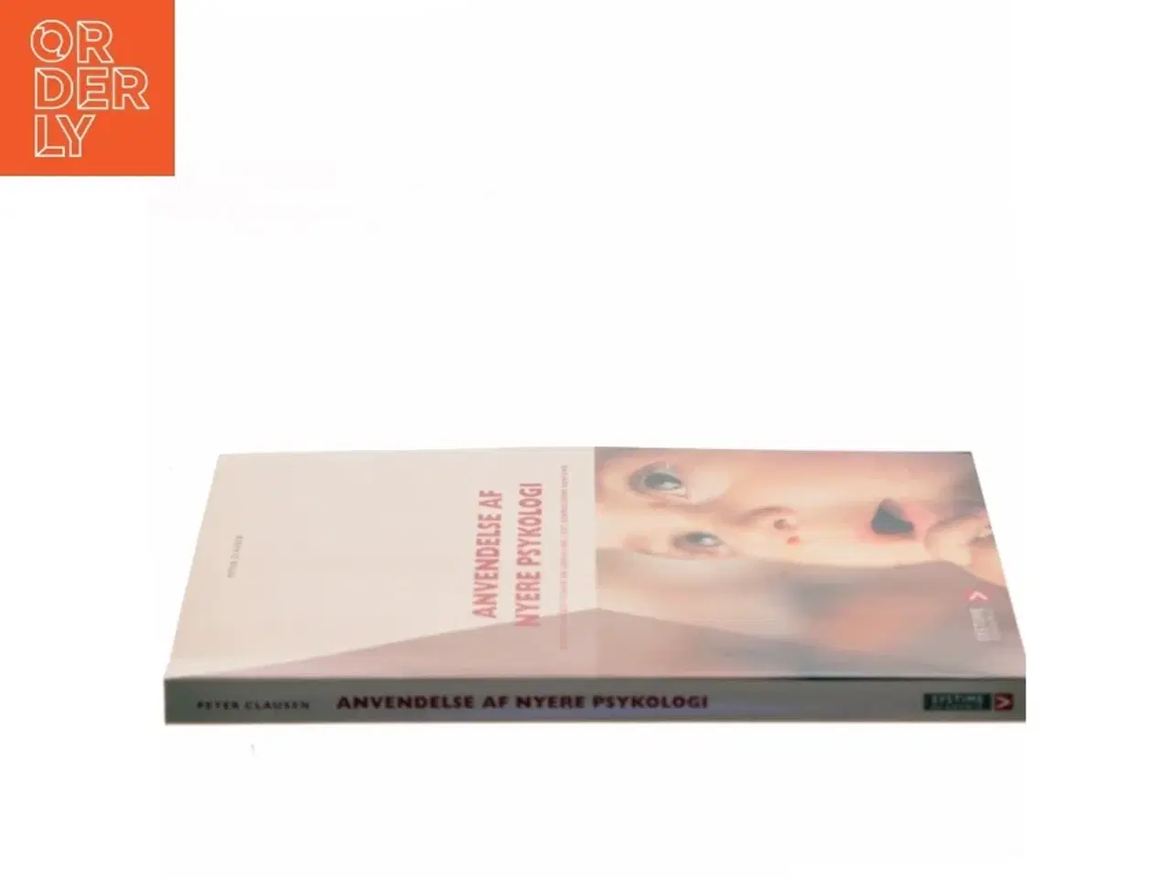 Billede 2 - Anvendelse af nyere psykologi : børn og unges vilkår og udvikling i det senmoderne samfund af Peter Clausen (f. 1939) (Bog)