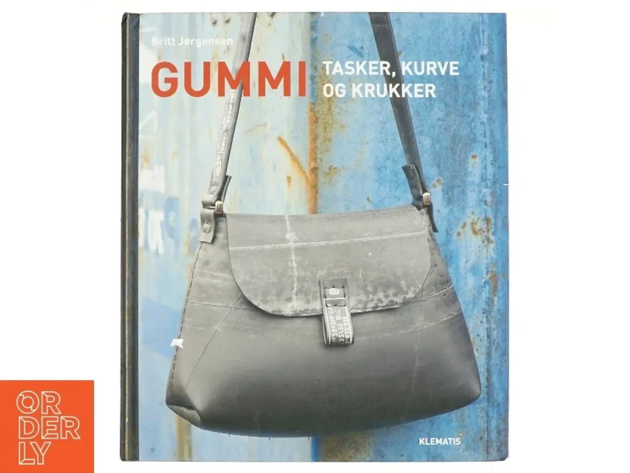Billede 1 - Gummi : tasker, kurve og krukker af Britt Jørgensen (Bog)
