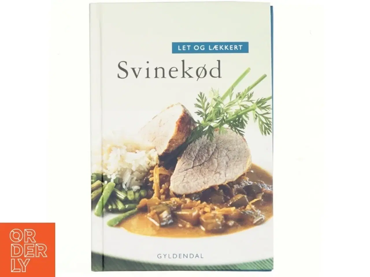 Billede 1 - Let og lækkert svinekød af Bente Nissen Lundsgaard (Bog)