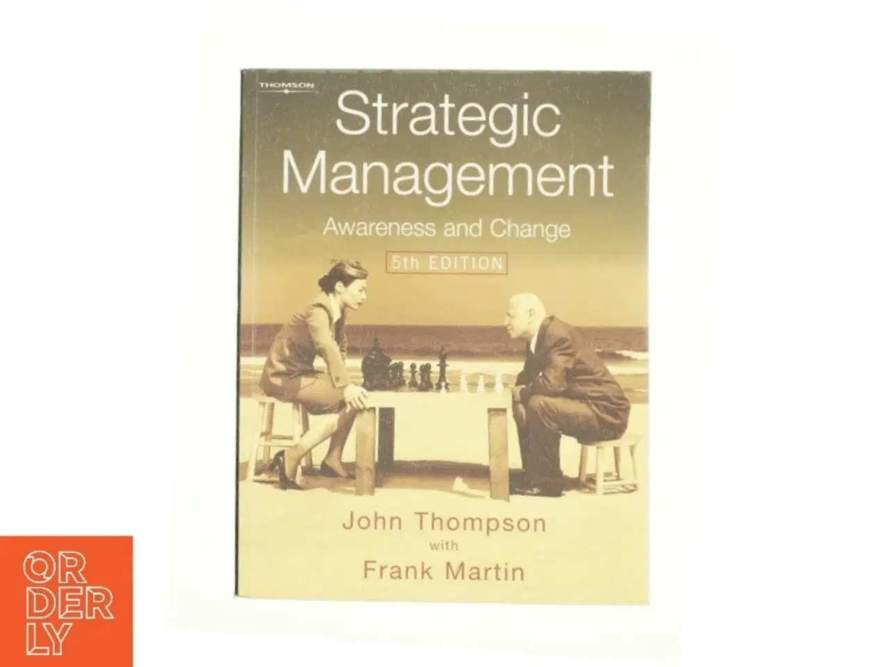 Billede 1 - Strategic Management : Awareness and Change by John Thompson af Thompson, John / Martin, Frank (Bog)