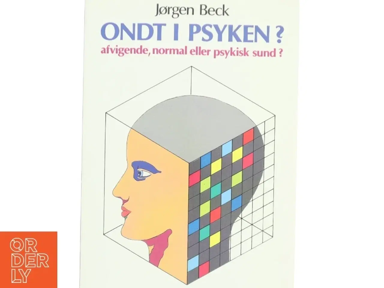 Billede 1 - Ondt i psyken? af Jørgen Beck (Bog)