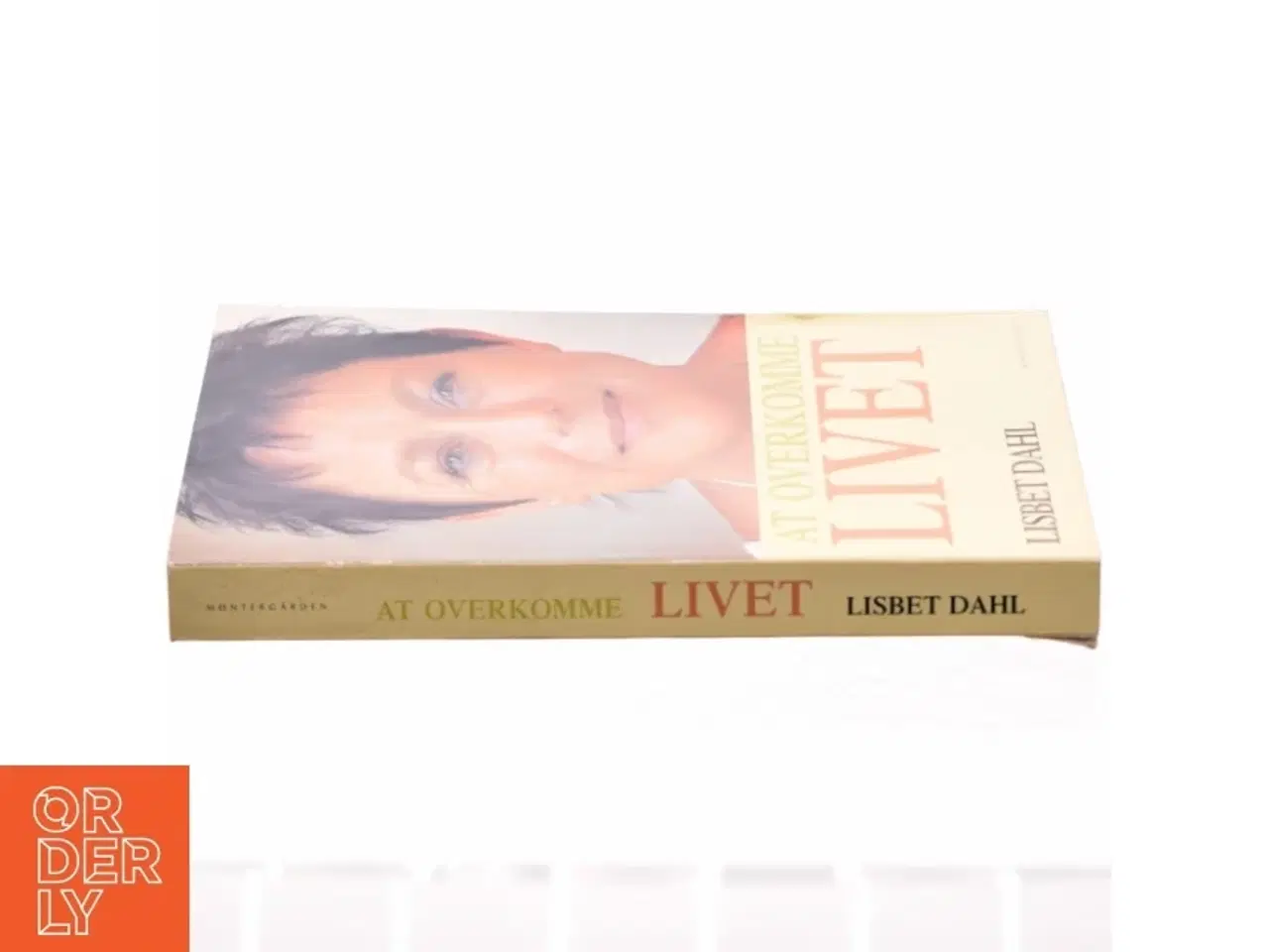 Billede 2 - At overkomme livet af Lisbet Dahl (Bog)