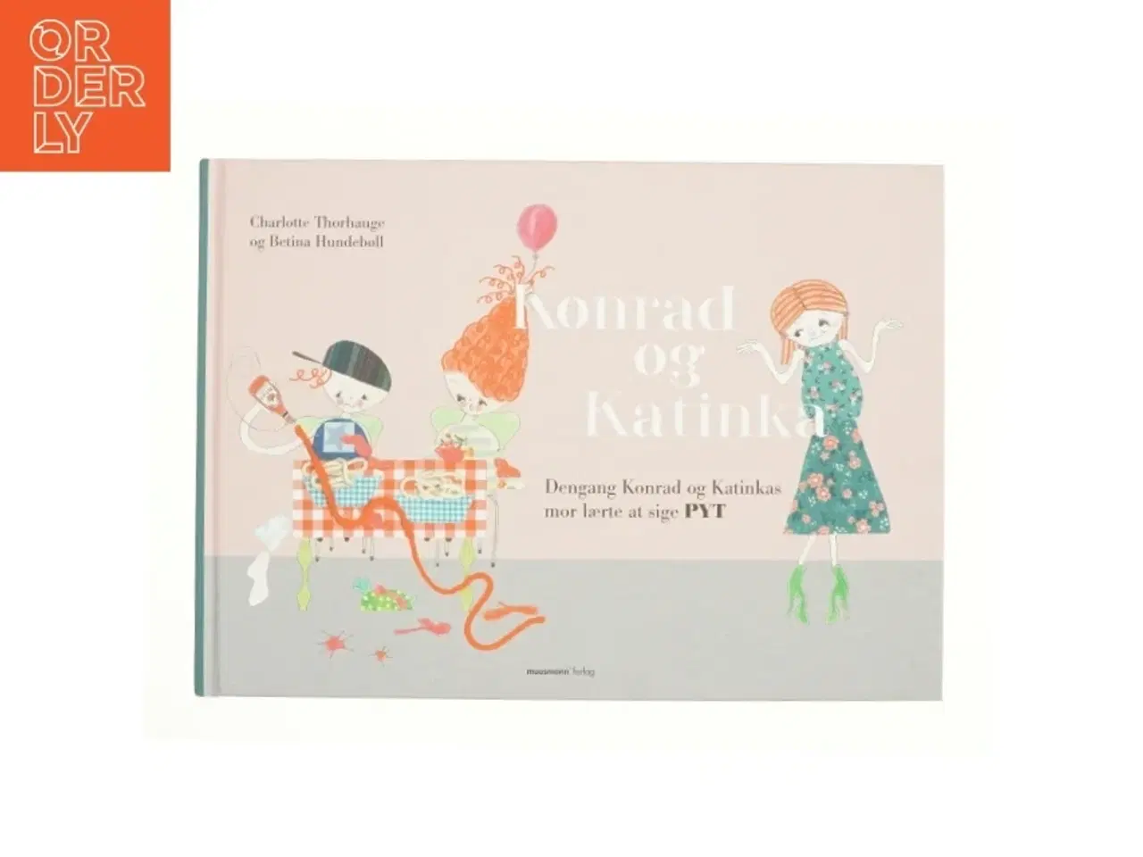 Billede 1 - Konrad og Katinka - dengang Konrad og Katinkas mor lærte at sige pyt af Betina Hundebøll, Charlotte Thorhauge (Bog)
