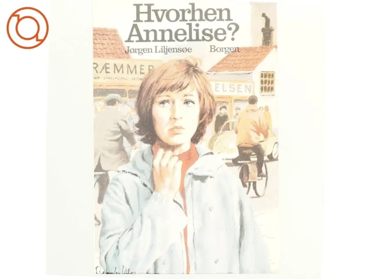 Billede 1 - Hvorhen Annelise? Jørgen Liljensøe