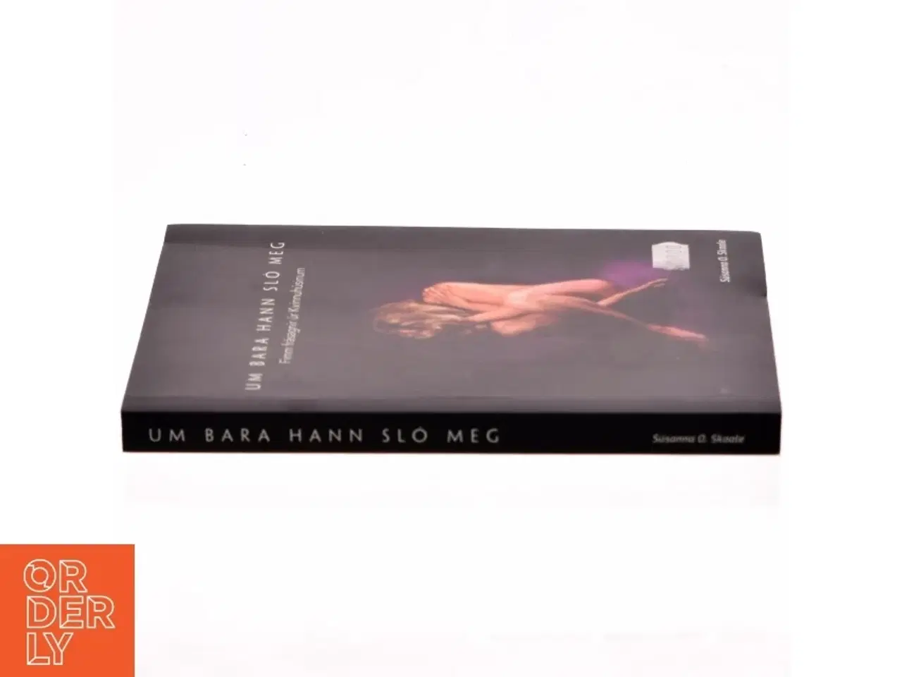 Billede 2 - Um bara hann sl&#243; meg : fimm fr&#225;sagnir &#250;r Kvinnuh&#250;sinum af S&#250;sanna O. Skaale (Bog)