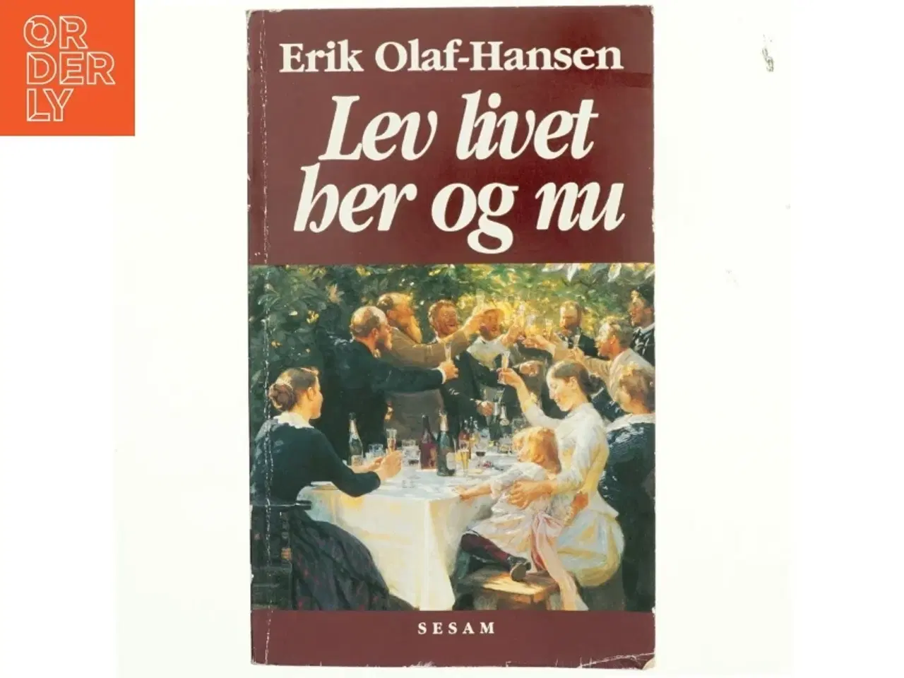 Billede 1 - Lev livet her og nu af Erik Olaf-Hansen (Bog)