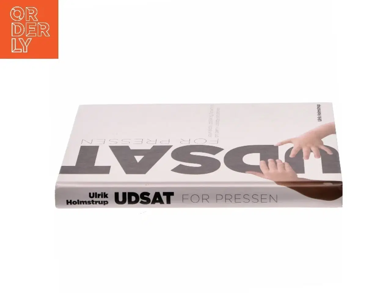 Billede 2 - Udsat for pressen : journalistik, politik og forskning om børn i udsatte positioner af Ulrik Holmstrup (Bog)